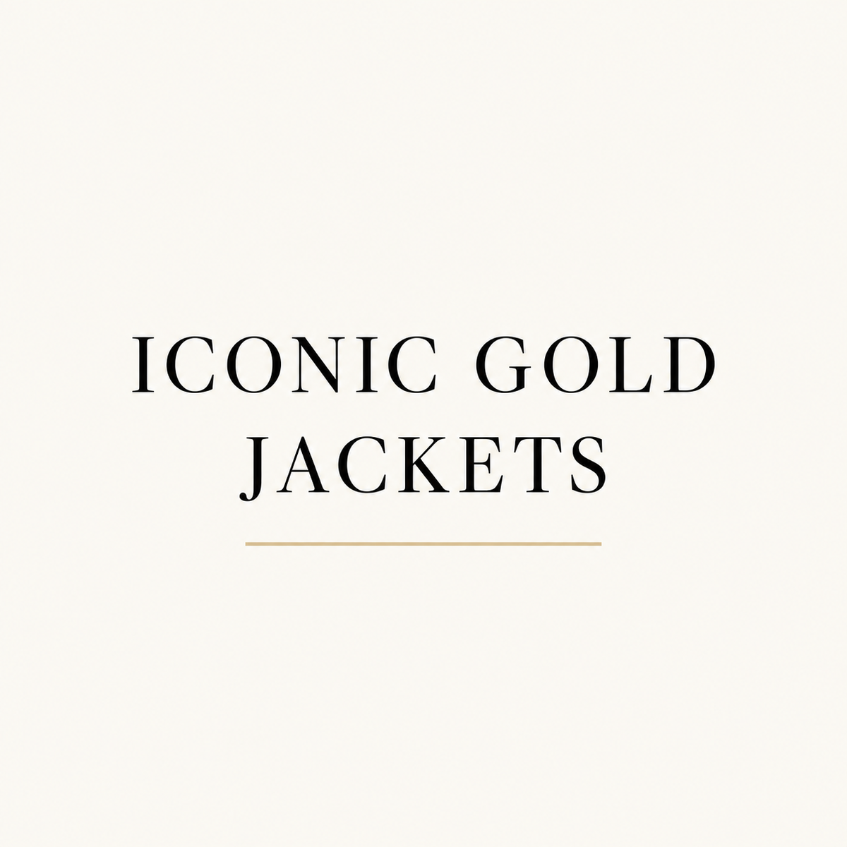 Iconic Gold Jackets