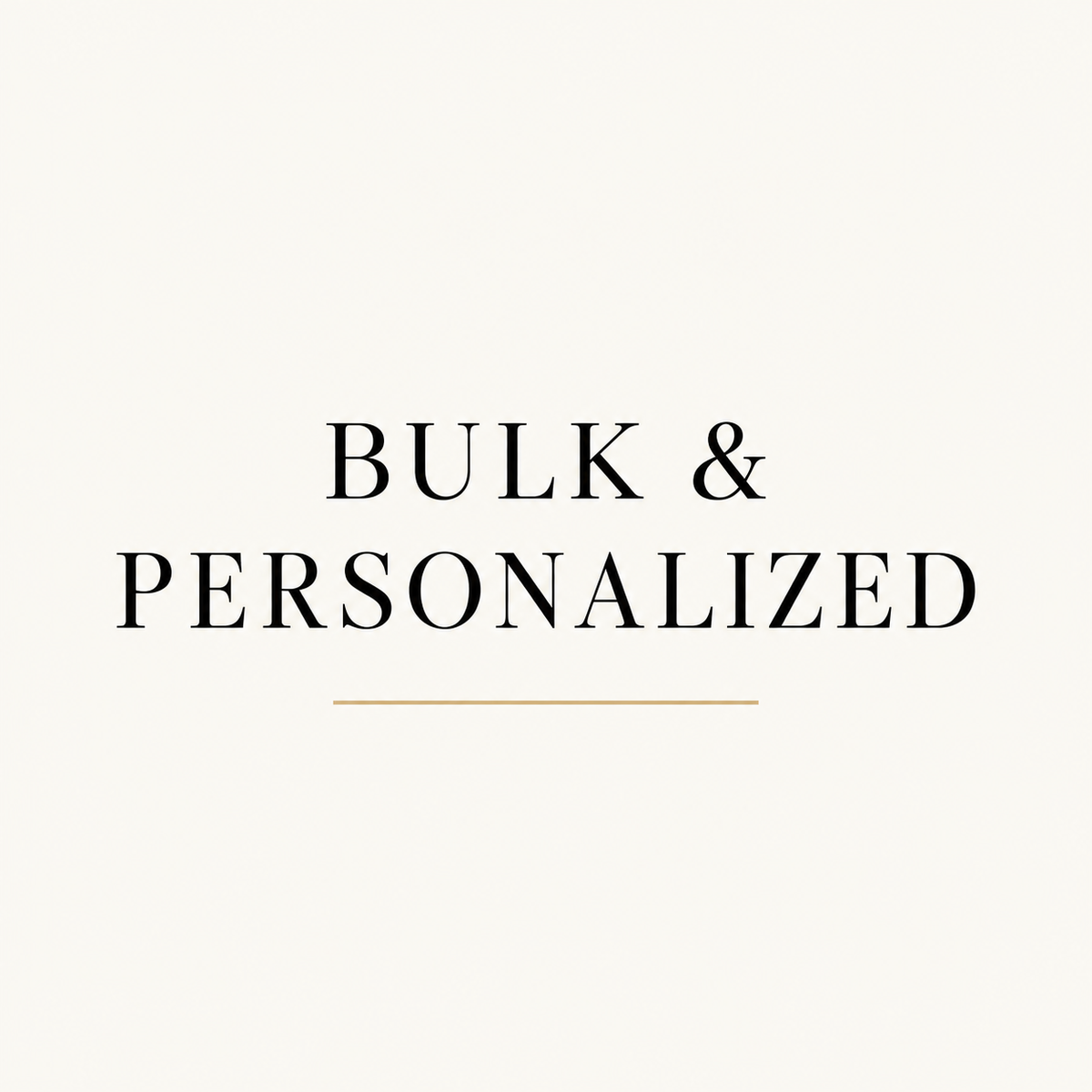 Bulk and Personalized